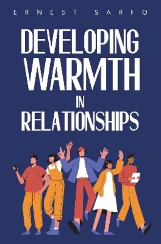 Rev. Ernest Sarfo Developing Warmth in Relationships (Paperback)Another great item from Rarewaves USA | Free delivery!