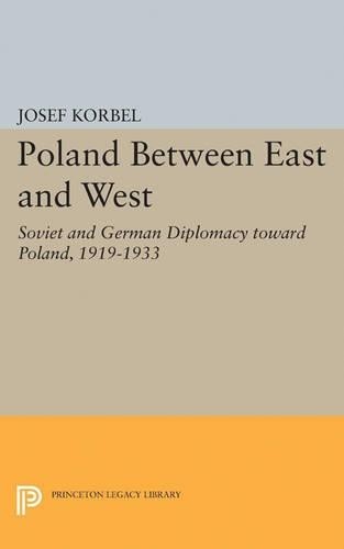Josef Korbel Poland Between East and West (Paperback) Princeton Legacy Library