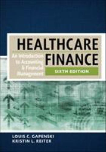Healthcare Finance: an Introduction to Accounting and Financial Management, ...