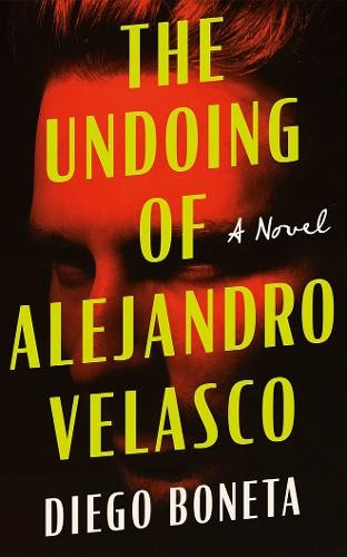 Diego Boneta The Undoing of Alejandro Velasco (Paperback) (UK IMPORT)All Tariffs and Duties included - no additional charges