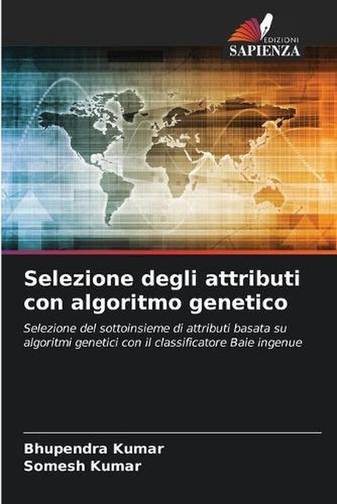 Selezione degli attributi con algoritmo genetico by Bhupendra Kumar (Italian) Pa