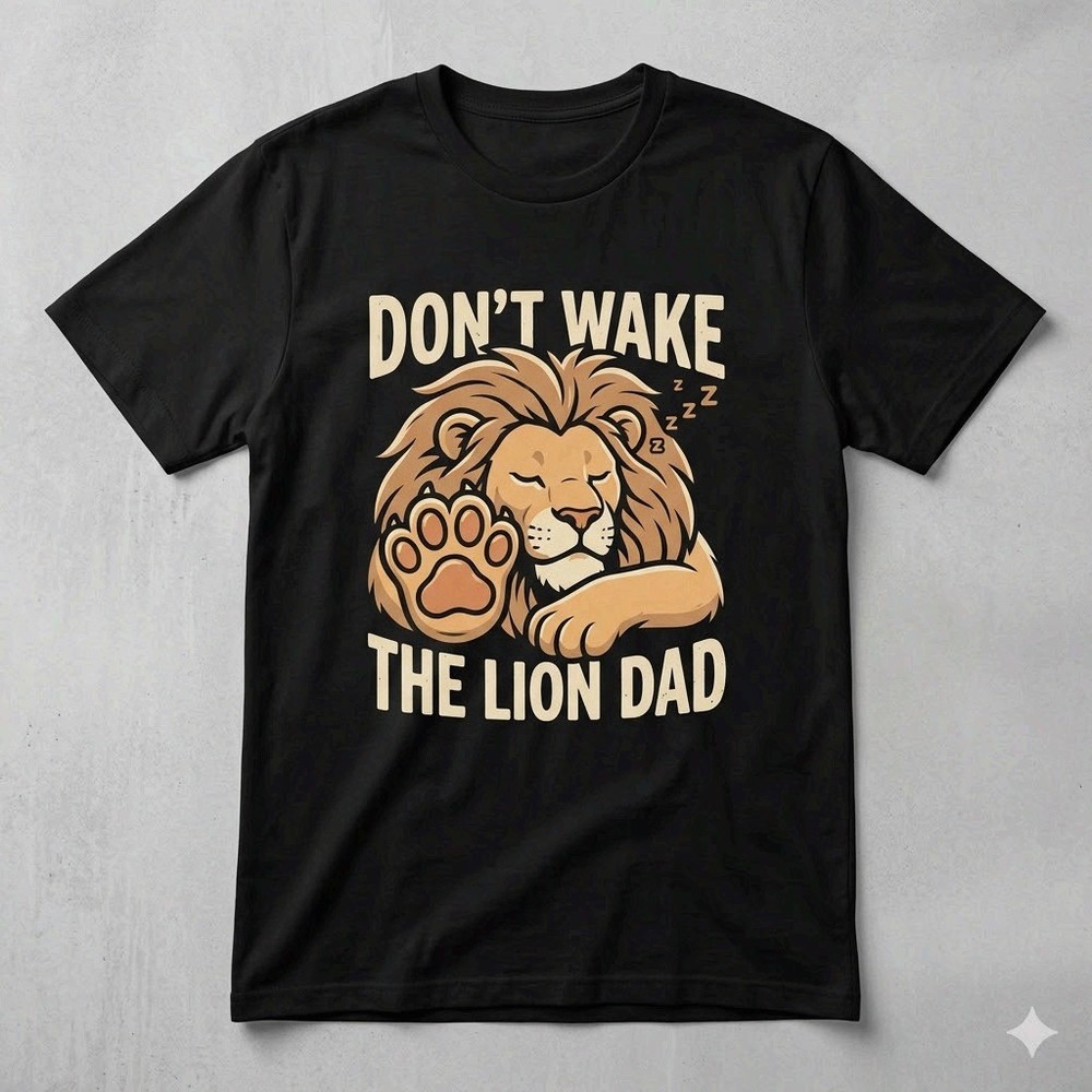 Don't Wake The Lion Dad Shirt Funny Father's Day Gift Tee