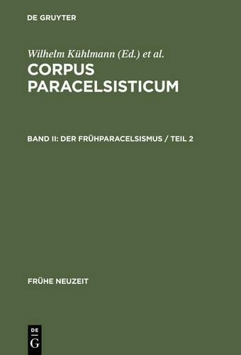 Wilhelm Kühlmann Der Frühparacelsismus / Teil 2 (Hardback) Fruhe Neuzeit