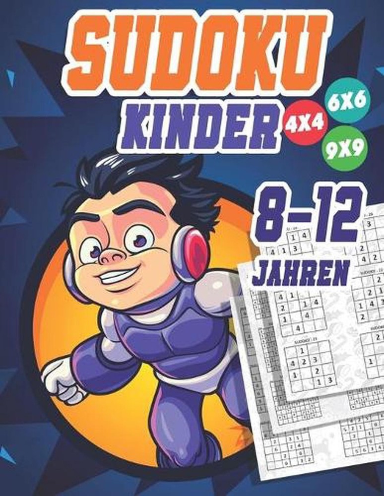 Sudoku Kinder 8-12 Jahren: 300 Sudoku R?tsel Im Format 9x9 In Einfach, Mittel Un