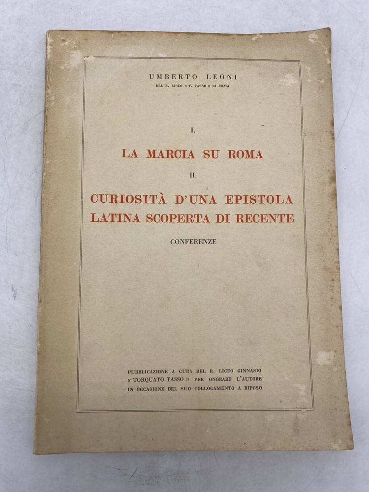 UMBERTO LEONI - LA MARCIA SU ROMA - CURIOSITA' D'UNA EPISTOLA... - LICEO GINNASI