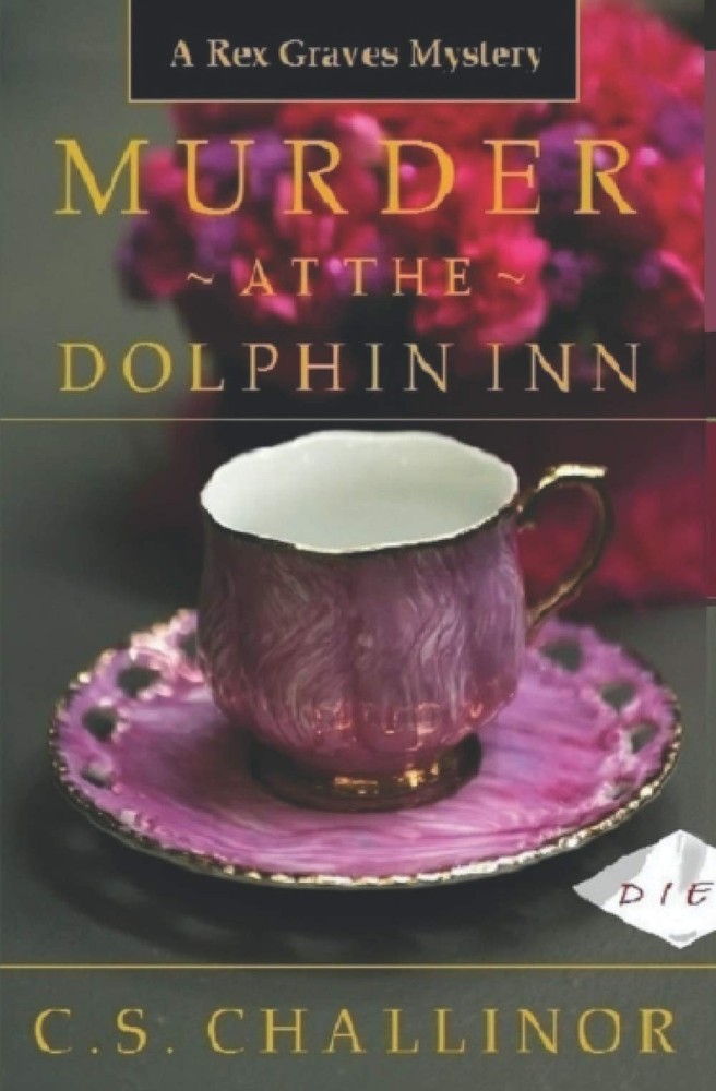 Murder at the Dolphin Inn: A Rex Graves Mystery by Challinor