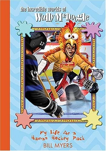 My Life as a Human Hockey Puck (The Incredible Worlds of Wally McDoogle #7) by M