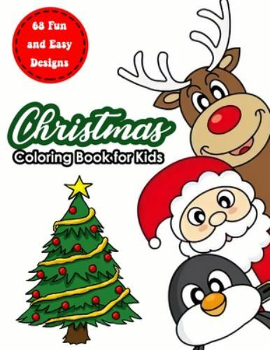 Christmas Coloring Book for Kids: 68 beautiful and fun Christmas coloring pag...