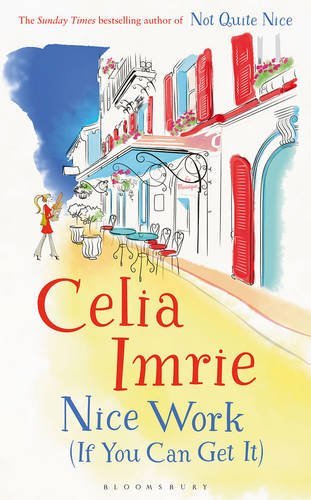 Nice Work (If You Can Get it) By Celia Imrie. 9781408876916