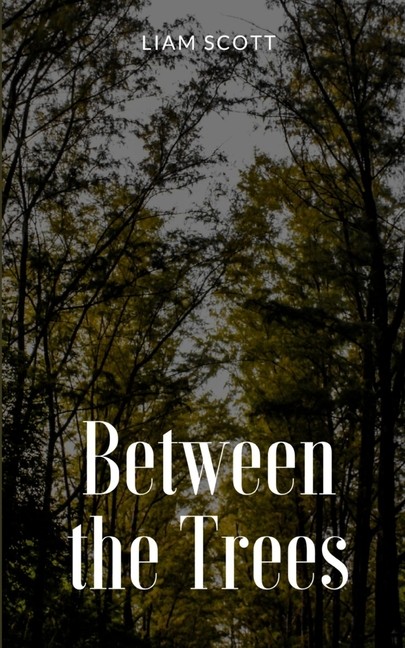 Between The Trees