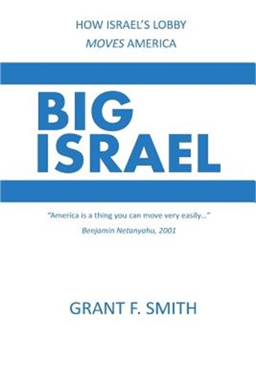Big Israel: How Israel's Lobby Moves America (Paperback or Softback)