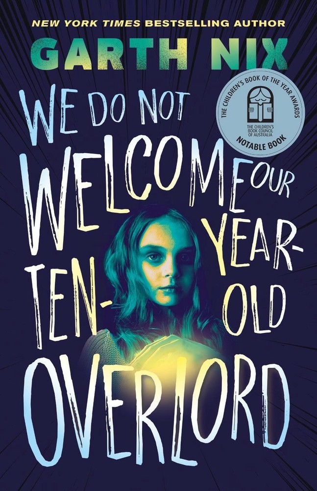 We Do Not Welcome Our Ten-Year-Old Overlord by Garth Nix Paperback Book