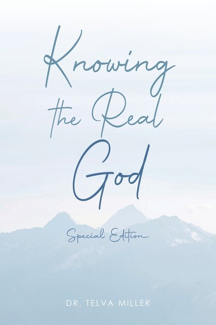Knowing The Real God: Special Edition