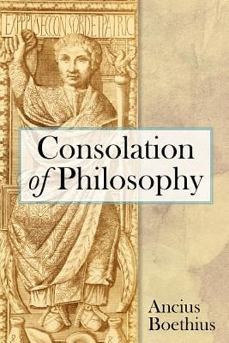 Consolation of Philosophy by Ancius Boethius: New