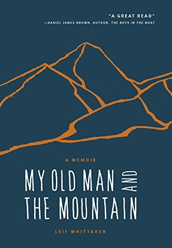 My Old Man and the Mountain by Whittaker, Leif Hardback Book The Fast FreeFREE US DELIVERY | ISBN: 1680510681 | Quality Books