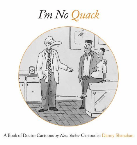 I'm no Quack: A Book of Doctor Cart..., Shanahan, Danny