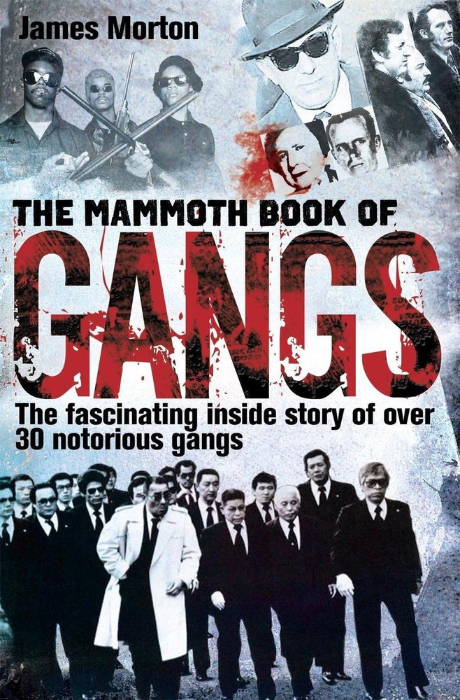 The Mammoth Book of Gangs by James Morton (English) Paperback Book