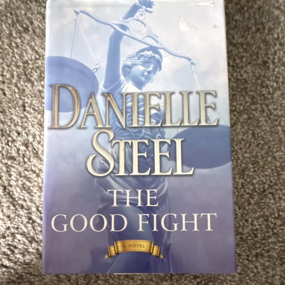 Danielle Steel The Good Fight Hardcover Novel w/ Dust Jacket Delacorte Press