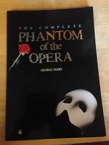 The Complete Phantom of the Opera - Paperback, by George Perry - Very Good
