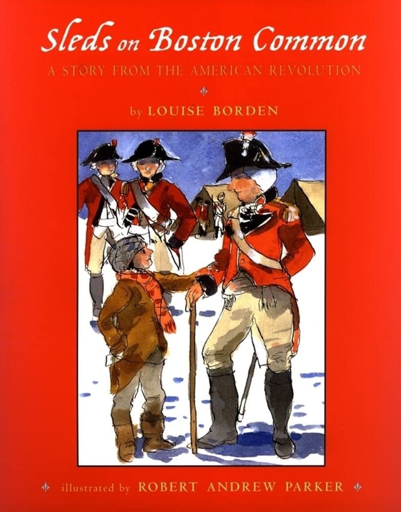 Sleds on Boston Common: A Story from the American Revolution by Borden