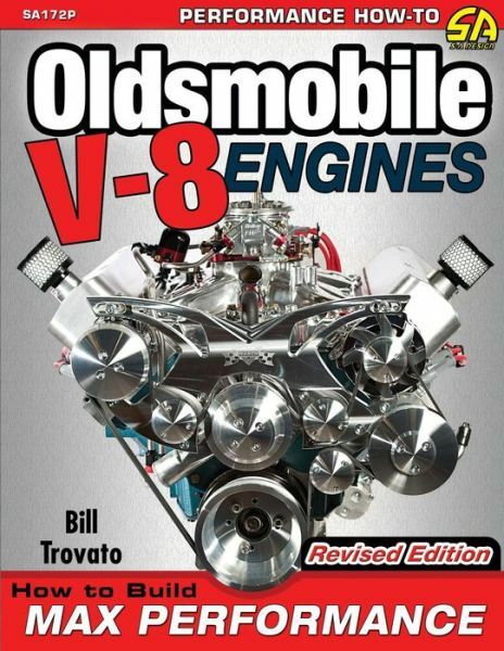 Oldsmobile V-8 Engines - Revised Edition: How To Build Max Performance