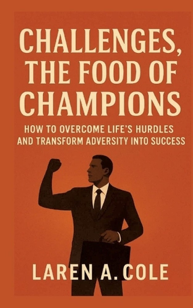 Challenges, the food champions: How to overcome life's hurdles and transform adv