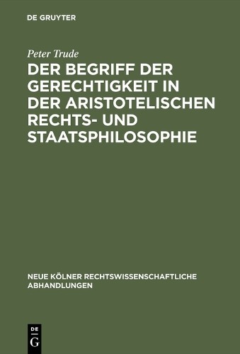 Peter Trude Der Begriff der Gerechtigkeit in der aristotelischen Rech (Hardback)Another great item from Rarewaves USA | Free delivery!