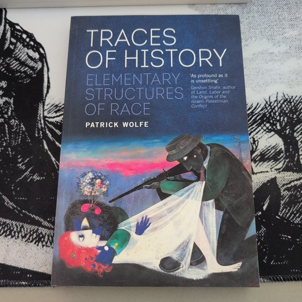 Traces of History: Elementary Structures of Race by Patrick Wolfe (2016 PB)