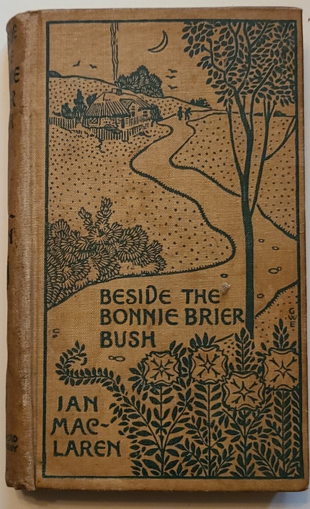 Beside the Bonnie Brier Bush by Ian MacLaren 1895 - Dodd Mead Company HC