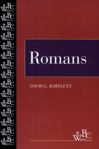 Romans (Westminster Bible Companion), Bartlett, David L