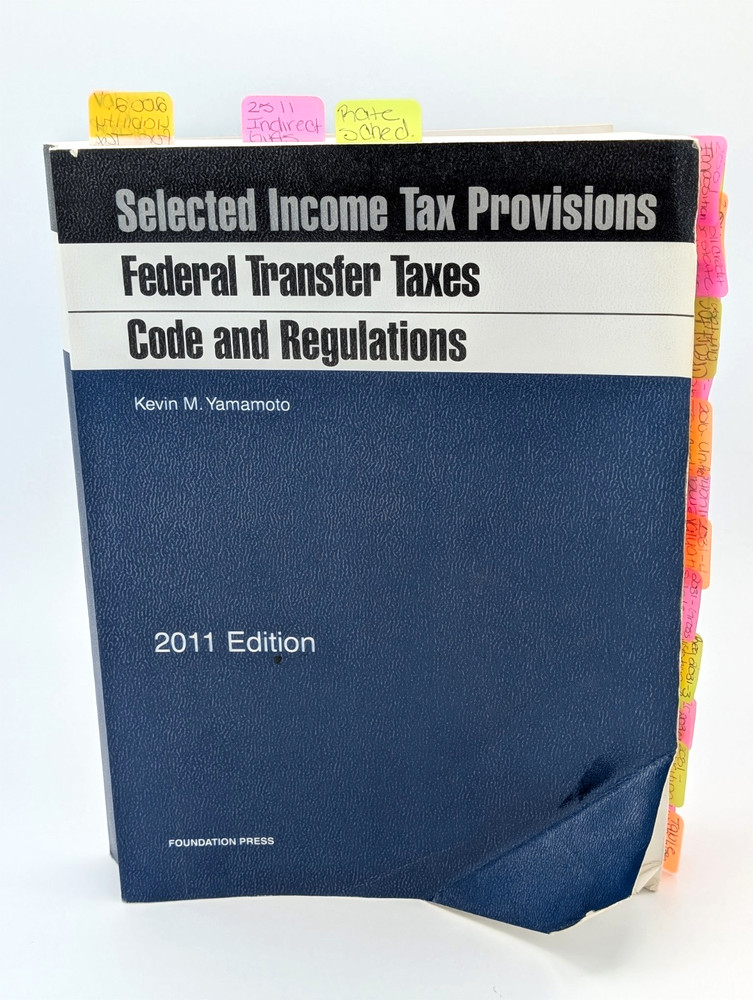 Federal Transfer Taxes Code and Regulations by Kevin M. Yamamoto 2011