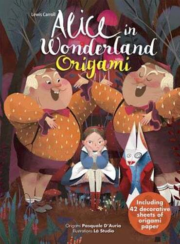 Alice in Wonderland Origami by Pasquale D'Auria: Used
