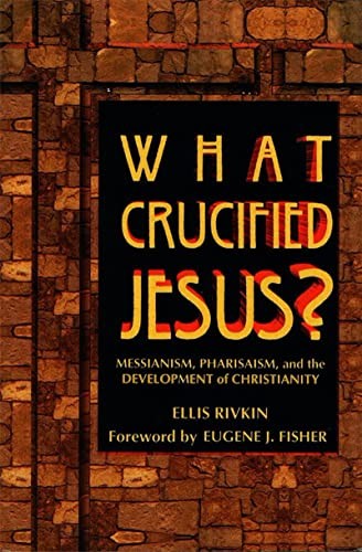 What Crucified Jesus? Messianism, Ph..., House, Behrman