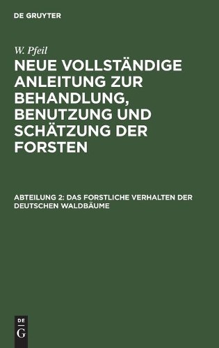 W Pfeil Das Forstliche Verhalten Der Deutschen Waldbäume (Hardback)