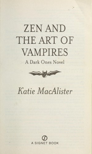 Zen and the Art of Vampires (Dark Ones, Book 6) by Macalister, Katie, Good Book