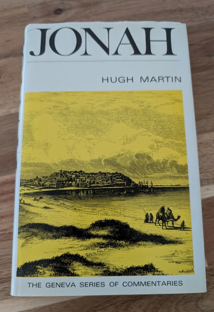 JONAH by Hugh Martin: The Geneva Series of Commentaries Hardcover Book