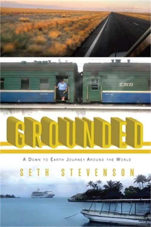 Grounded: A Down to Earth Journey Around the World (Paperback or Softback)