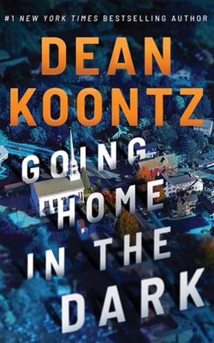 Going Home in the Dark by Dean Koontz: New