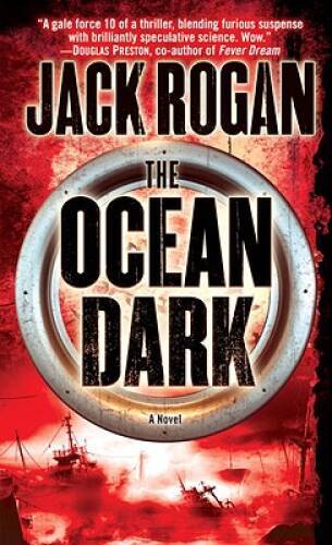 The Ocean Dark: A Novel - Mass Market Paperback By Rogan, Jack - ACCEPTABLE