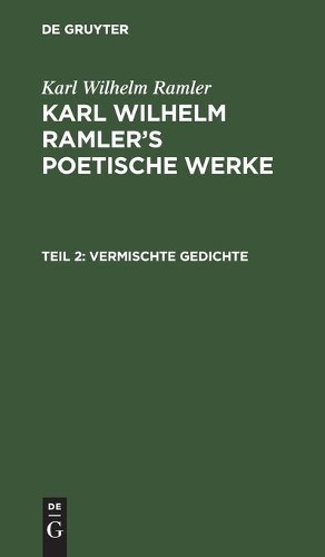 Karl Wilhelm Ramler Vermischte Gedichte (Hardback)