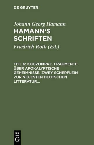 Johann Georg Ha Kogzompaz. Fragmente Über Apokalyptische Geheimnisse. (Hardback)