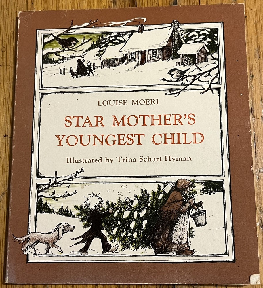 STAR MOTHER'S YOUNGEST CHILD : by Louise Moeri : illus Trina Schart Hyman : vtg