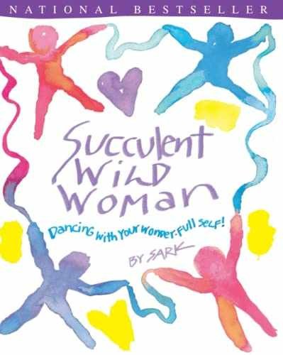 Succulent Wild Woman - Paperback, by Sark - Very Good j
