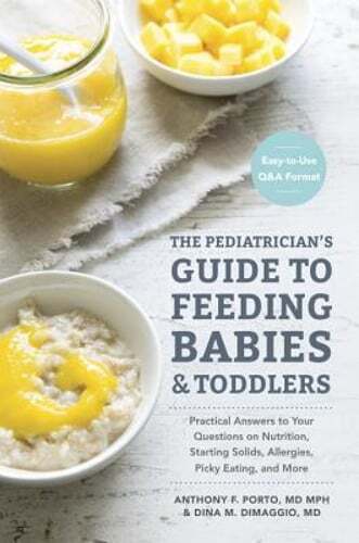 The Pediatrician's Guide to Feeding Babies and Toddlers: Practical Answers to