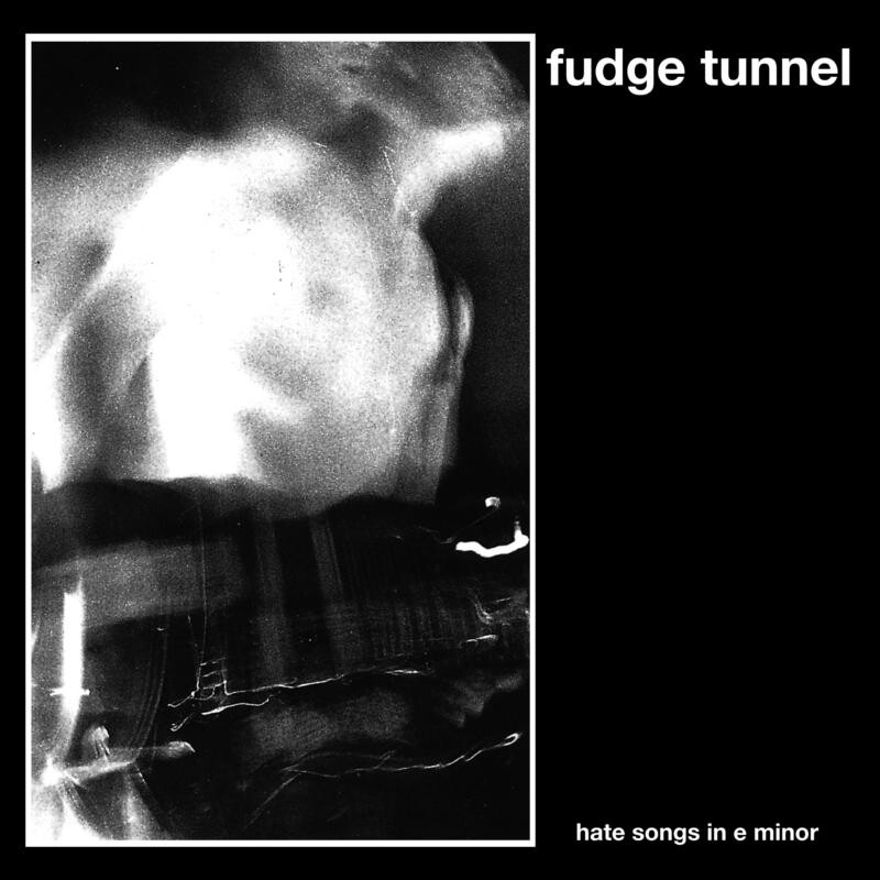 Fudge Tunnel Hate Songs in E Minor (CD) Album