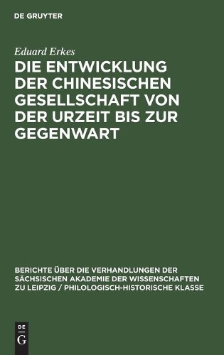 Eduard Erkes Die Entwicklung Der Chinesischen Gesellschaft Von Der Ur (Hardback)