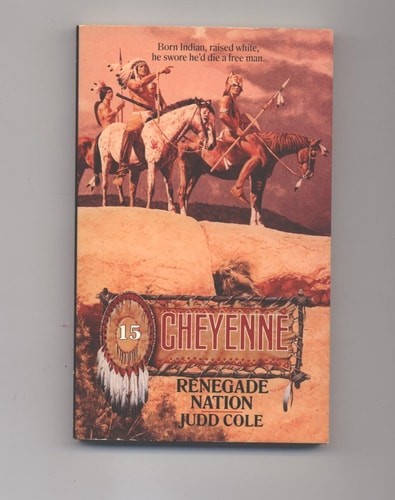 Renegade Nation (Cheyenne) by Cole, Judd, Very Good Book