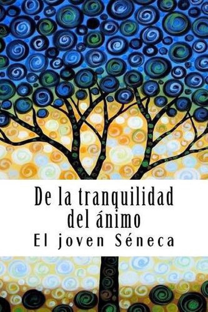 de la Tranquilidad del nimo by El Joven Seneca (Spanish) Paperback Book