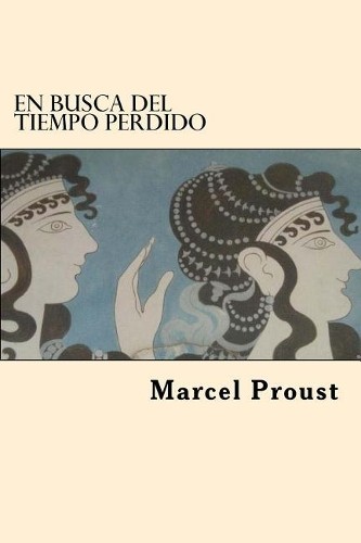 Marcel Proust En Busca del Tiempo Perdido (Spanish Edition) (Paperback)Another great item from Rarewaves USA | Free delivery!