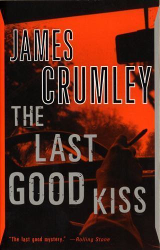 Last Good Kiss : A Novel, Paperback by Crumley, James, Brand New, Free shippi...